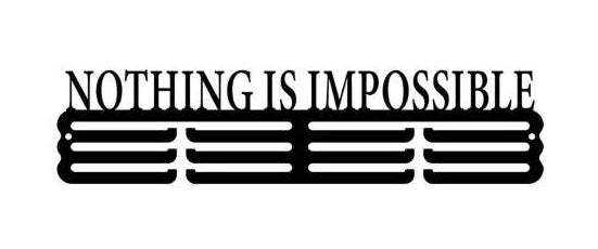 NOTHING IS IMPOSSIBLE (Metal) – MEDAL HANGER 40cm x 12cm